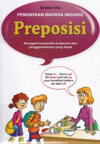 Image of PENGAYAAN BAHASA INGGRIS PREPOSISI: BERAGAM KUMPULAN PREPOSISI DAN PENGGUNAANNYA YANG TEPAT