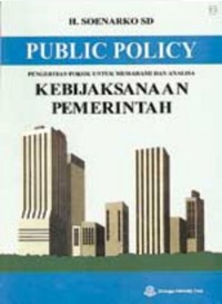 Image of PUBLIC POLICY PENGERTIAN POKOK UNTUK MEMAHAMI DAN ANALISA KEBIJAKSANAAN PEMERINTAH
