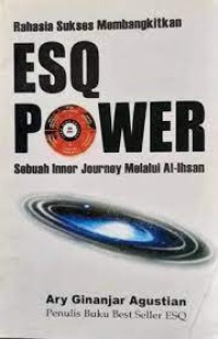 Image of RAHASIA SUKSES MEMBANGKITKAN ESQ POWER: SEBUAH INNER JOURNEY MELALUI AL-IHSAN