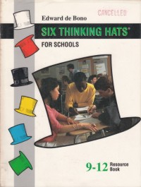 Image of SIX THINKING HATS FOR SCHOOLS 9 - 12 RESOURCE BOOK
