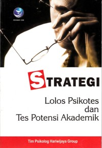 Image of STRATEGI LOLOS PSIKOTES DAN TES POTENSI AKADEMIK