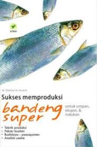 Image of SUKSES MEMPRODUKSI BANDENG SUPER UNTUK UMPAN, EKSPOR, & INDUKAN
