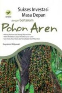 Image of SUKSES INVESTASI MASA DEPAN DENGAN BERTANAM POHON AREN