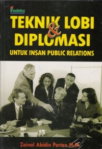 Image of TEKNIK LOBI & DIPLOMASI UNTUK INSAN PUBLIC RELATIONS