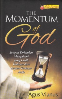Image of THE MOMENTUM OF GOD: JANGAN TERLAMBAT MENGALAMI YANG LEBIH DAHSYAT DARI IMPIAN TERBESAR ANDA