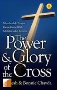 Image of THE POWER & GLORY OF THE CROSS: MEMBEDAH TUNTAS KEMULIAAN ALLAH MELALUI SALIB KRISTUS