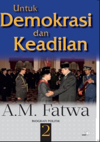 Image of Untuk Demokrasi dan Keadilan A.M Fatwa