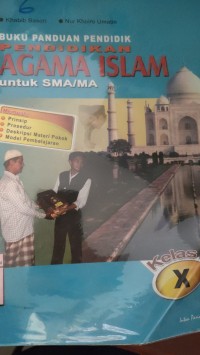 Image of BUKU PANDUAN PENDIDIK PENDIDIKAN AGAMA ISLAM UNTUK SMA/ MA KELAS X
