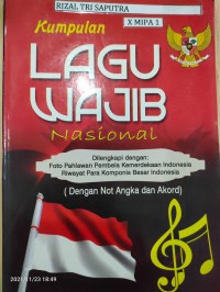 Image of Kumpulan Lagu Wajib Nasional (Dilengkapi dengan Foto Pahlawan Kemerdekaan Indonesia Riwayat Para Komponis Besar Indonesia