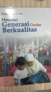 Image of MENCETAK GENERASI CERDAS BERKUALITAS