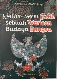 Image of Warna-warni Batik sebuah Warisan Budaya Bangsa (Antologi Puisi)