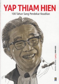 Image of YAP THIAM HIEN: 100 TAHUN SANG PENDEKAR KEADILAN