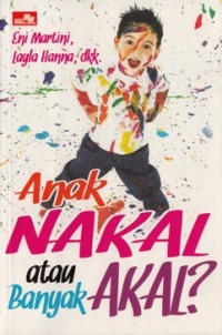 Image of ANAK NAKAL ATAU BANYAK AKAL?