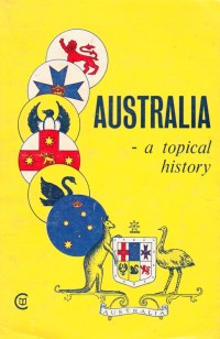 Image of AUSTRALIA - A TOPICAL HISTORY
