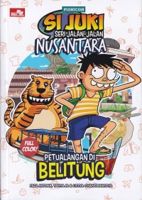 Image of SI JUKI SERI JALAN-JALAN NUSANTARA: BELITUNG