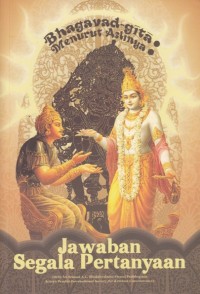 Image of BHAGAVAD - GITA MENURUT ASLINYA: JAWABAN SEGALA PERTANYAAN