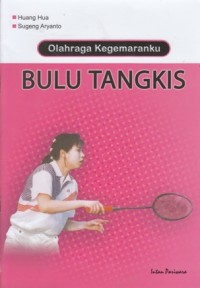 Image of OLAHRAGA KEGEMARANKU: BULU TANGKIS