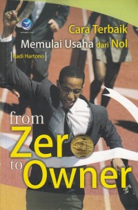 Image of FROM ZERO TO OWNER: CARA TERBAIK MEMULAI USAHA DARI NOL
