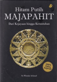 Image of Hitam Putih Majapahit: Dari Kejayaan hingga Keruntuhan