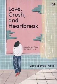 Image of Love, Crush, and Heartbreak : Bijak dalam Cinta dan Patah Hati