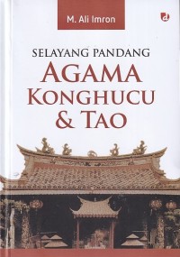 Image of SELAYANG PANDANG AGAMA KONGHUCU & TAO