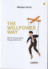 Image of THE WILLPOWER WAY: Rahasia Orang Sukses Mengendalikan Diri