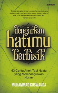 Image of DENGARKAN HATIMU BERBISIK: 63 CERITA ANEH TAPI NYATA YANG MEMBANGUNKAN NURANI