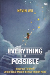 Image of EVERYTHING IS POSSIBLE: INSPIRASI 10 MENIT UNTUK BEKAL MERAIH SEMUA IMPIAN ANDA