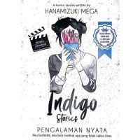 Image of Indigo Stories: Pengalaman Nyata(Aku berbeda, aku bisa melihat apa yang tidak kalian lihat)