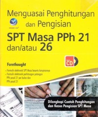 Image of MENGUASAI PENGHITUNGAN DAN PENGISIAN SPT MASA PPh 21 DAN/ ATAU 26