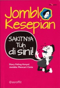 Image of JOMBLO KESEPIAN: SAKITNYA TUH DI SINI!