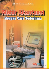 Image of MAHIR AKUNTANSI DENGAN CARA SEDERHANA