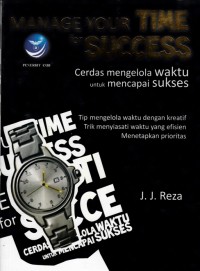 Image of MANAGE YOUR TIME FOR SUCCESS: CERDAS MENGELOLA WAKTU UNTUK MENCAPAI SUKSES