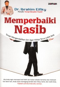 Image of MEMPERBAIKI NASIB: TERAPI MENGENDALIKAN DIRI AGAR HIDUP TERUS LEBIH BAIK