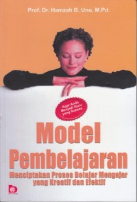 Image of MODEL PEMBELAJARAN MENCIPTAKAN PROSES BELAJAR MENGAJAR YANG KREATIF DAN EFEKTIF