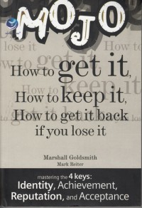 Image of MOJO: HOW TO GET IT, HOW TO KEEP IT, HOW TO GET IT BACK IF YOU LOSE IT