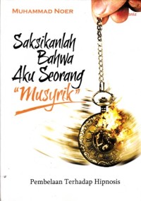 Image of SAKSIKANLAH BAHWA AKU SEORANG MUSYRIK