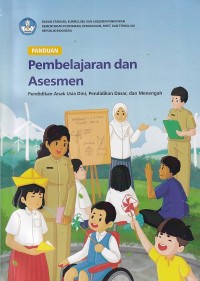 Image of PANDUAN PEMBELAJARAN DAN ASESMEN Pendidikan Anak Usia Dini, Pendidikan Dasar, dan Menengah