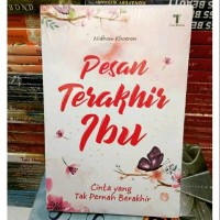 Image of PESAN TERAKHIR IBU: Cinta Yang Tak Pernah Berakhir