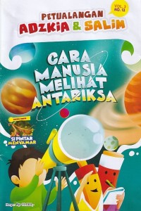 Image of Petualangan Adzkia & Salim Vol. 3/NO. 12 Desember 2024: CARA MANUSIA MELIHAT ANTARIKSA