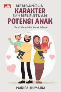 Image of Membangun Karakter Dan Melejitkan Potensi Anak: Seni Mendidik Anak Islami