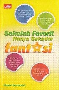 Image of SEKOLAH FAVORIT HANYA SEKEDAR FANTASI