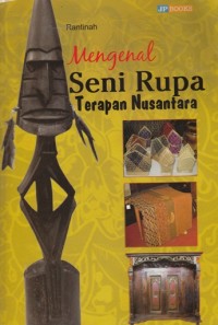 Image of MENGENAL SENI RUPA TERAPAN NUSANTARA