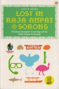 Image of LOST IN RAJA AMPAT SORONG: PANDUAN KOMPLET TRAVELING IRIT KE RAJA AMPAT & SORONG