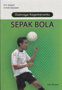 Image of OLAHRAGA KEGEMARANKU: SEPAK BOLA