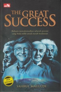 Image of THE GREAT SUCCESS: RAHASIA MEMAKSIMALKAN SELURUH POTENSI YANG ANDA MILIKI UNTUK MERAIH KESUKSESAN