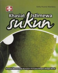 Image of KHASIAT ISTIMEWA SUKUN: AMPUH MEMERANGI BERBAGAI PENYAKIT RINGAN HINGGA BERAT