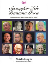 Image of SECANGKIR TEH BERSAMA GURU: KOMPILASI WAWANCARA EKSKLUSIF DENGAN PARA GURU DHARMA