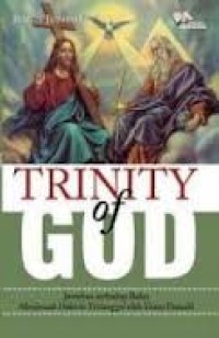 Image of TRINITY OF GOD: JAWABAN TERHADAP BUKU MENJAWAB DOKTRIN TRITUNGGAL OLEH FRANS DONALD