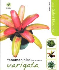 Image of SERIAL GALERI EKSOTIKA: TANAMAN HIAS BERNUANSA VARIGATA